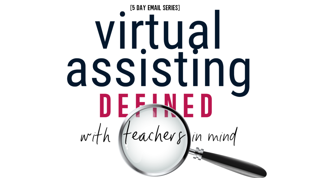 Virtual Assisting Defined (with teachers in mind)